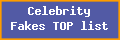 Celebrity Fakes TOP list